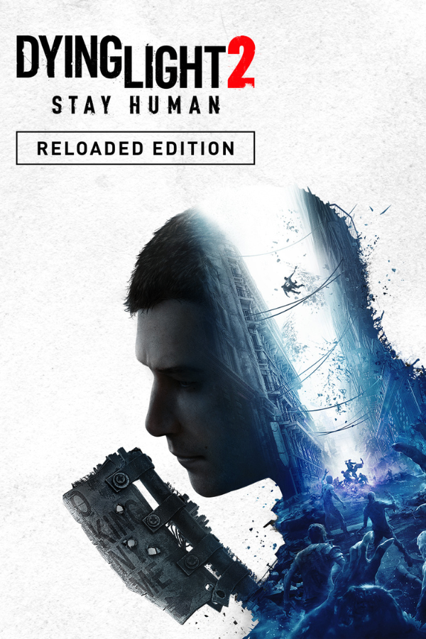 Dying Light 2 Stay Human: Reloaded Edition